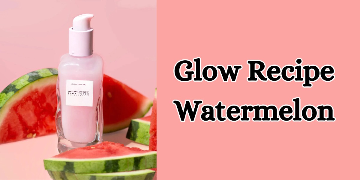 Glow Recipe Watermelon