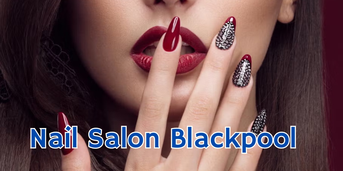 nail salon blackpool