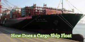 How Does a Cargo Ship Float