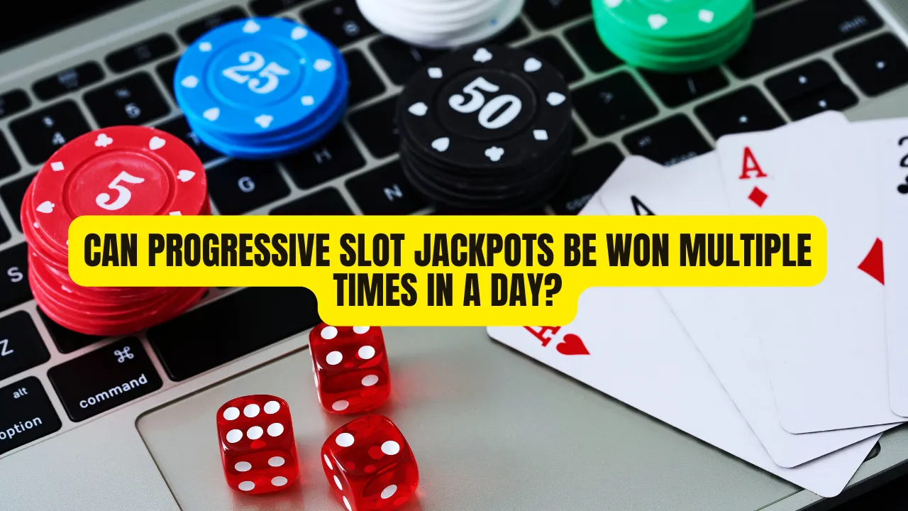 Can Progressive Slot Jackpots Be Won Multiple Times in a Day?