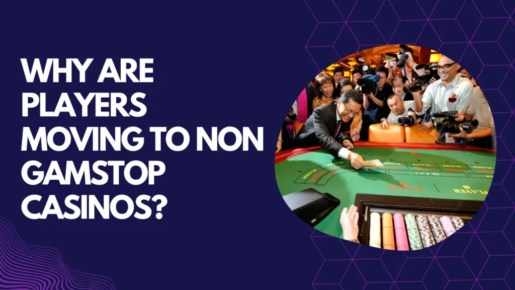 Why Are Players Moving to Non Gamstop Casinos? Why Are Players Moving to Non Gamstop Casinos?