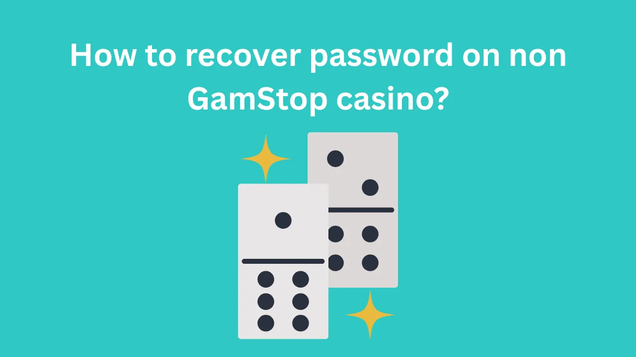 How to Recover Password on Non GamStop Casino?