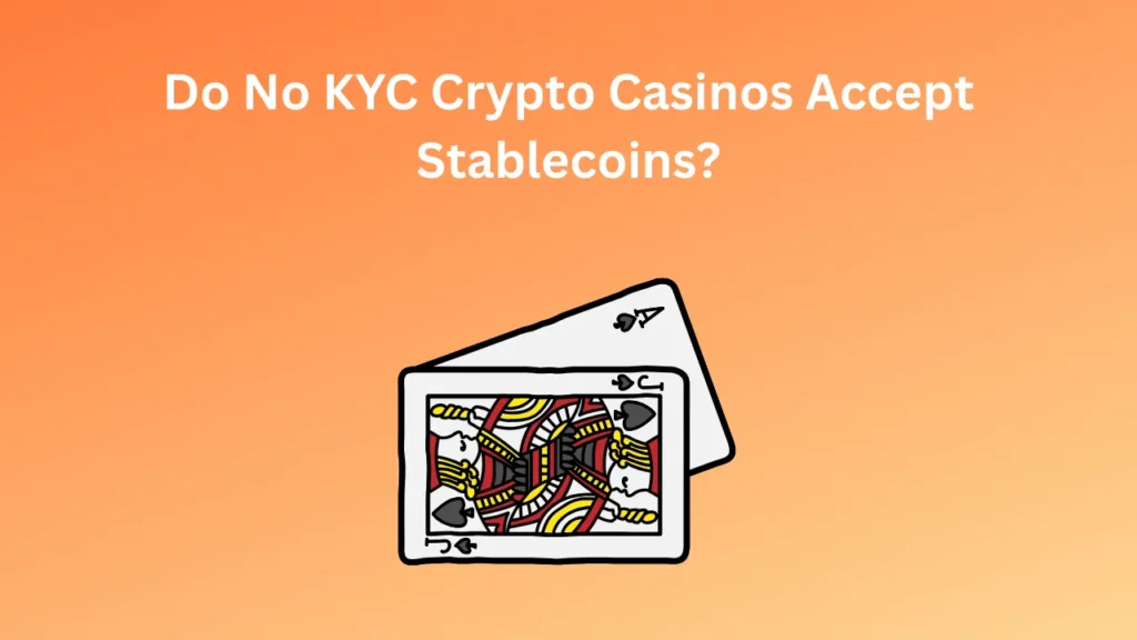 Do No KYC Crypto Casinos Accept Stablecoins?