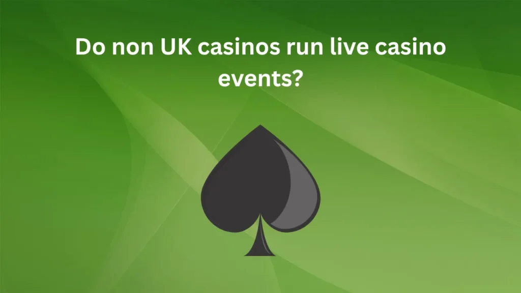 Do Non UK Casinos Run Live Casino Events?